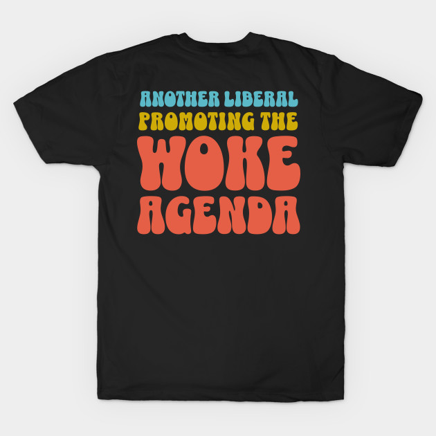 Another Liberal Promoting the Woke Agenda Back Print by PUFFYP